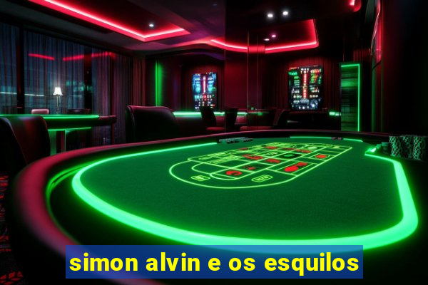 simon alvin e os esquilos